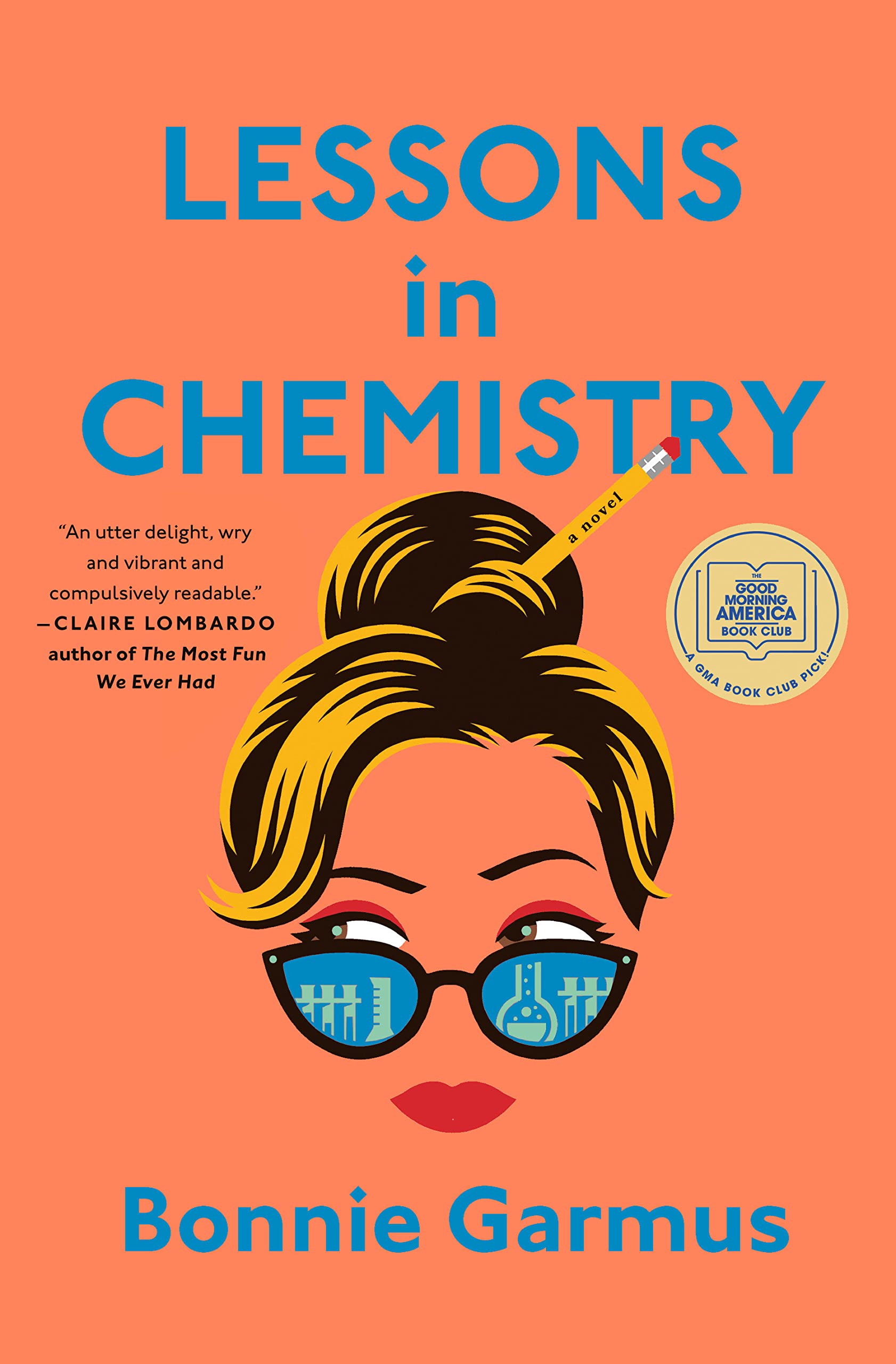 LESSONS IN CHEMISTRY By Bonnie Garmus